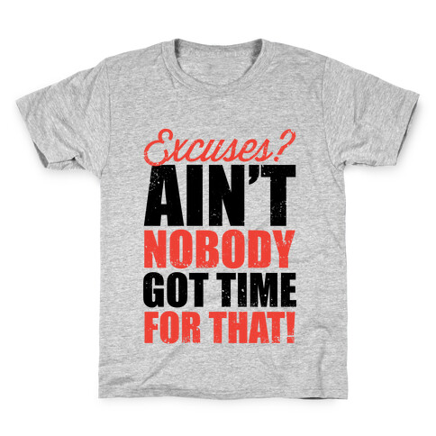 Excuses? Ain't Nobody Got Time For That! (Tank) Kids T-Shirt