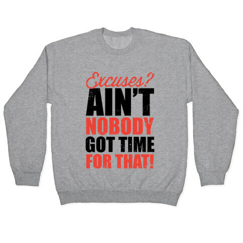 Excuses? Ain't Nobody Got Time For That! (Tank) Pullover
