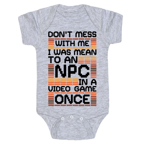 Don't Mess With Me I Was Mean To An NPC Baby One-Piece