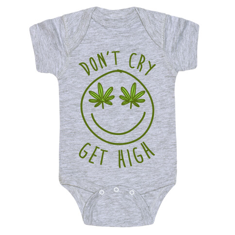 Don't Cry Get High Baby One-Piece