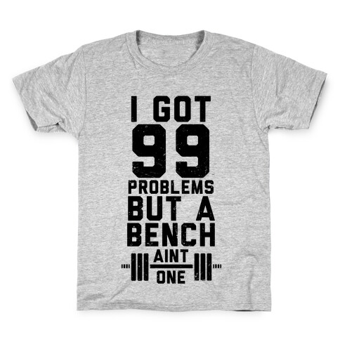 99 Problems But A Bench Ain't 1 (Tank) Kids T-Shirt