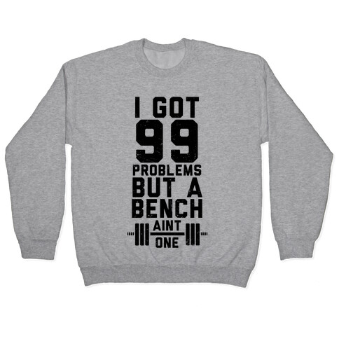 99 Problems But A Bench Ain't 1 (Tank) Pullover