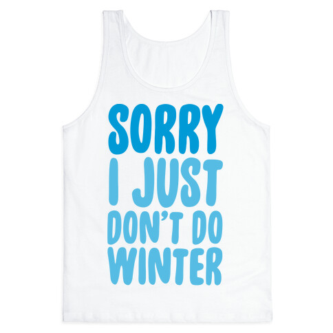 Sorry I Just Don't Do Winter Tank Top