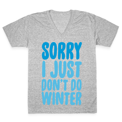 Sorry I Just Don't Do Winter V-Neck Tee Shirt
