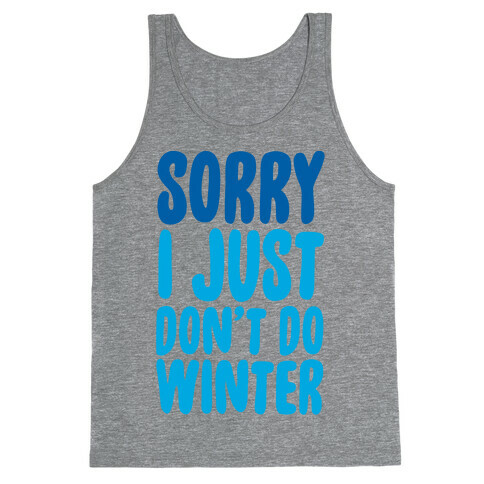 Sorry I Just Don't Do Winter Tank Top