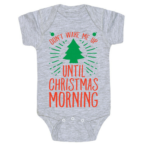 Don't Wake Me Up Until Christmas Morning  Baby One-Piece