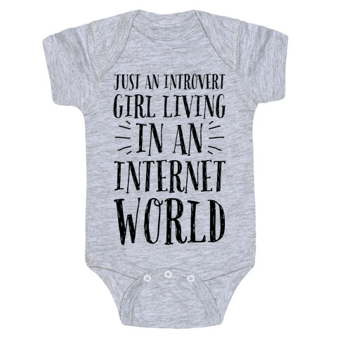 Just An Introvert Girl Living In An Internet World Baby One-Piece