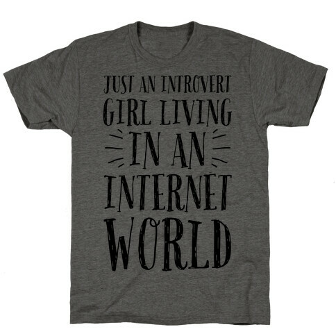 Just An Introvert Girl Living In An Internet World T-Shirt