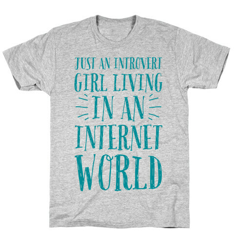 Just An Introvert Girl Living In An Internet World T-Shirt