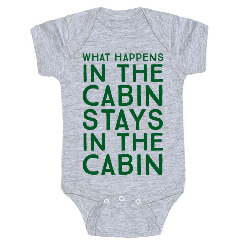 What Happens In The Cabin Stays In The Cabin Baby One-Piece