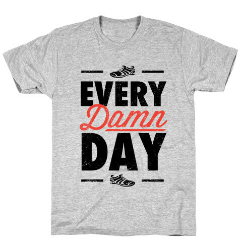 Every Damn Day (V-Neck) T-Shirt