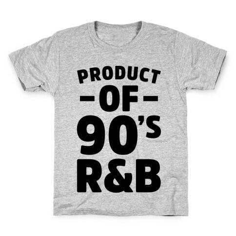 Product of 90's R&B Kids T-Shirt