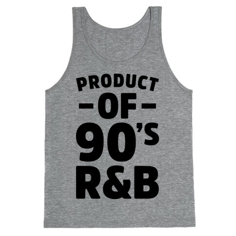 Product of 90's R&B Tank Top