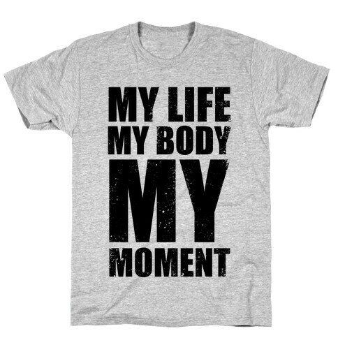 My Life, My Body, My Moment (Tank) T-Shirt