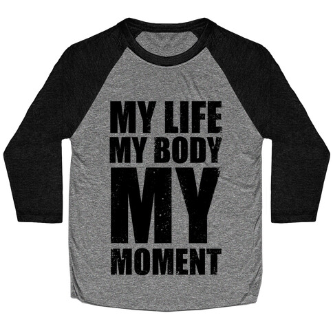 My Life, My Body, My Moment (Tank) Baseball Tee