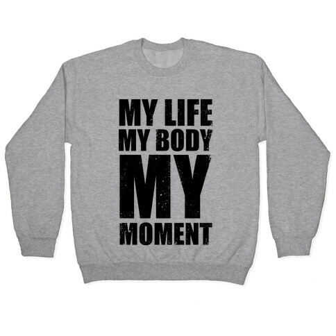 My Life, My Body, My Moment (Tank) Pullover