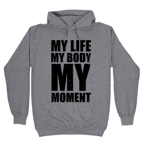 My Life, My Body, My Moment (Tank) Hooded Sweatshirt