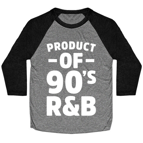 Product of 90's R&B Baseball Tee