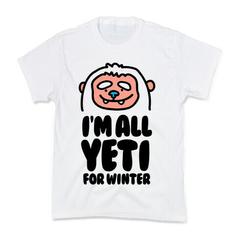 I'm All Yeti For Winter Kids T-Shirt