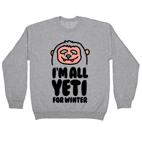 I'm All Yeti For Winter Pullover