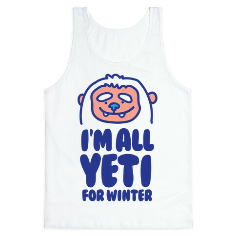 I'm All Yeti For Winter Tank Top