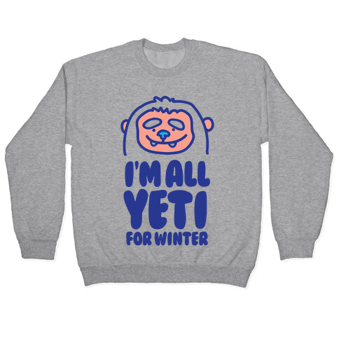 I'm All Yeti For Winter Pullover