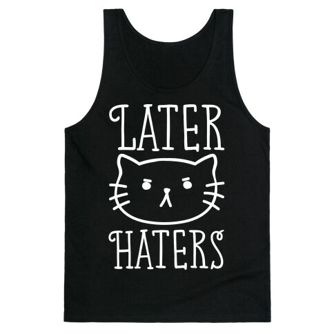 Later Haters Tank Top