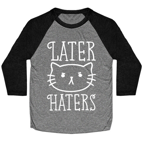 Later Haters Baseball Tee