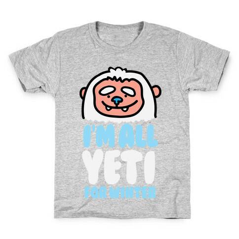 I'm All Yeti For Winter Kids T-Shirt