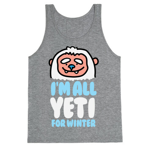 I'm All Yeti For Winter Tank Top