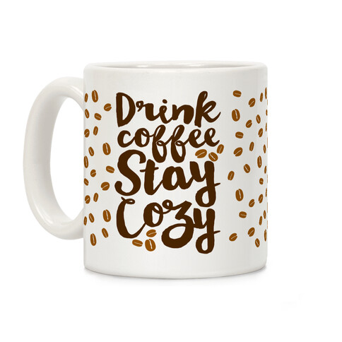Drink Coffee Stay Cozy Coffee Mug