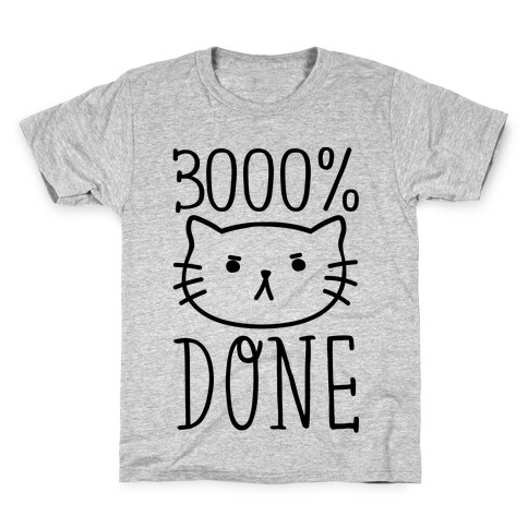 3000% Done Kids T-Shirt