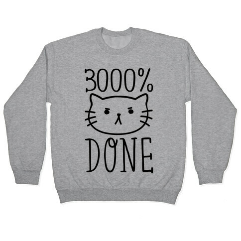 3000% Done Pullover