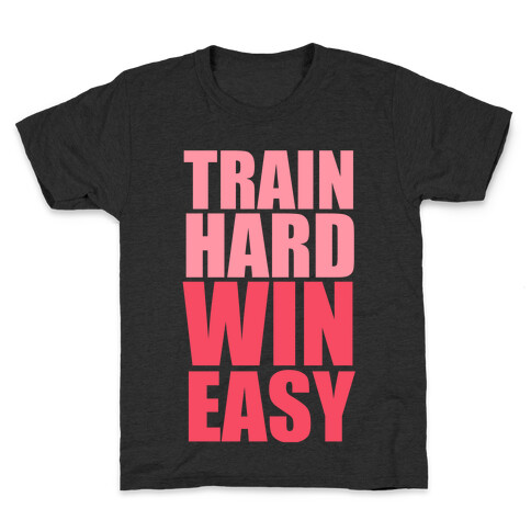 Train Hard Win Easy (Pink) Kids T-Shirt