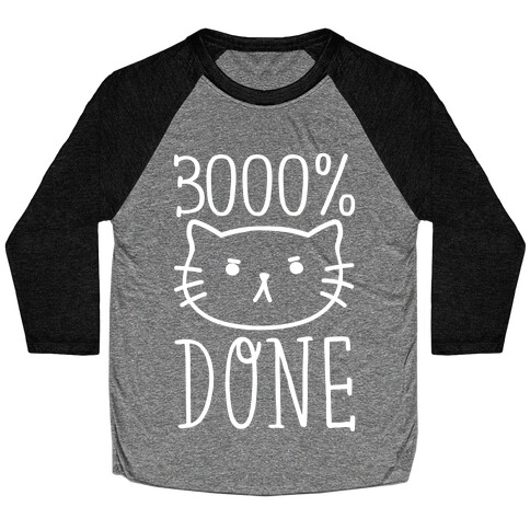 3000% Done Baseball Tee