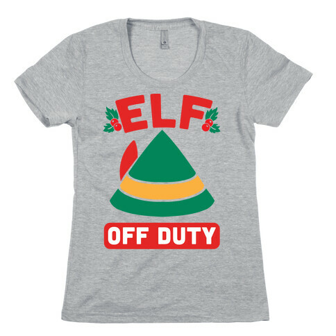 Elf Off Duty Womens T-Shirt
