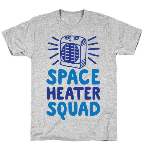Space Heater Squad T-Shirt