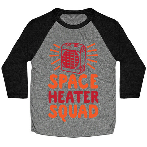 Space Heater Squad Baseball Tee