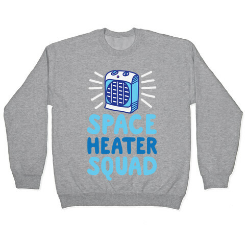 Space Heater Squad Pullover