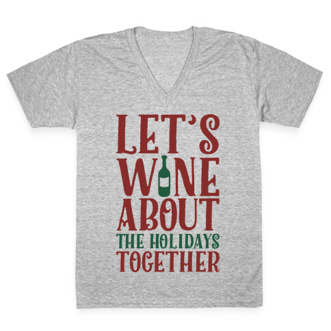 Let's Wine About the Holidays Together V-Neck Tee Shirt