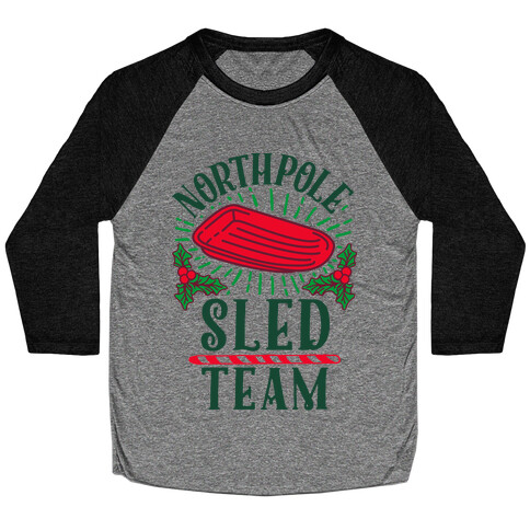 North Pole Sled Team  Baseball Tee