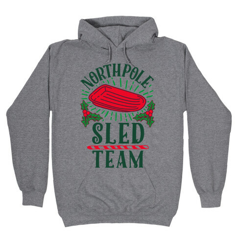 North Pole Sled Team  Hooded Sweatshirt