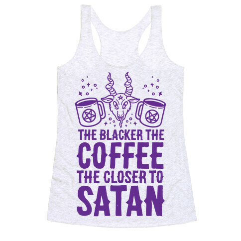 The Blacker The Coffee, The Closer To Satan Racerback Tank Top