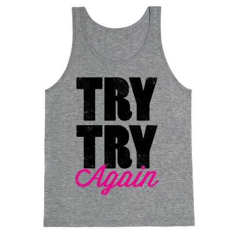 Try Try Again (Tank) Tank Top