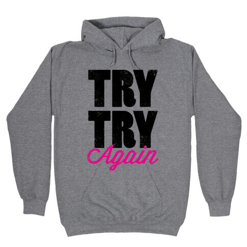 Try Try Again (Tank) Hooded Sweatshirt