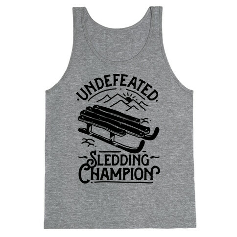 Undefeated Sledding Champion  Tank Top