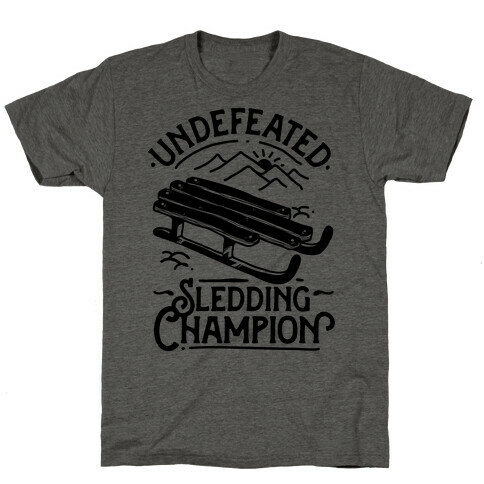 Undefeated Sledding Champion  T-Shirt