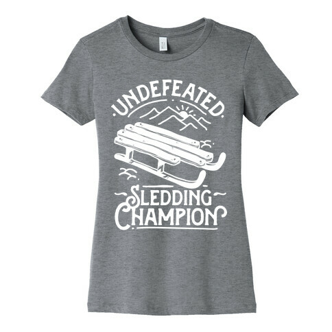 Undefeated Sledding Champion  Womens T-Shirt