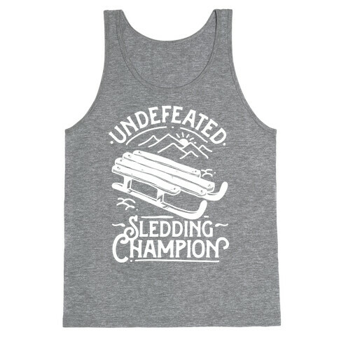 Undefeated Sledding Champion  Tank Top