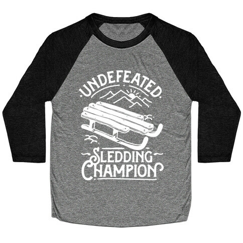 Undefeated Sledding Champion  Baseball Tee